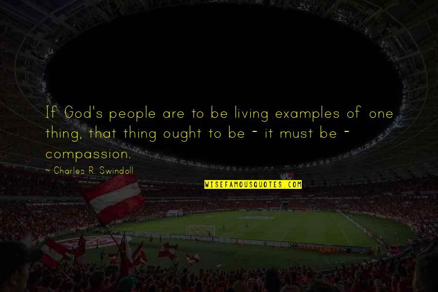 Wargnier Colleen Quotes By Charles R. Swindoll: If God's people are to be living examples Wargnier Colleen Quotes By Charles R. Swindoll: If God's people are to be living examples