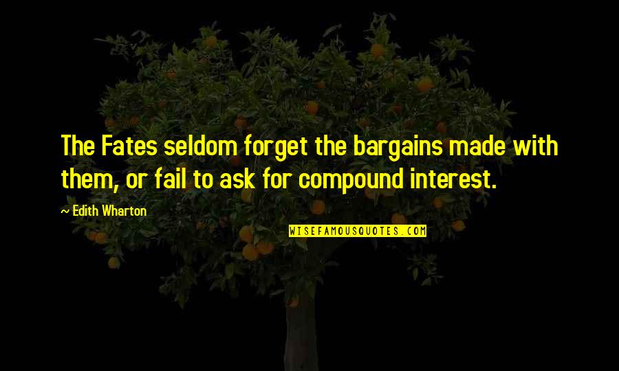 Warlike Quotes By Edith Wharton: The Fates seldom forget the bargains made with