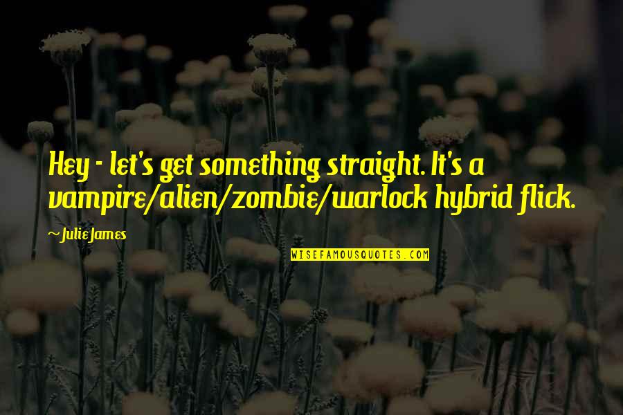 Warlock Quotes By Julie James: Hey - let's get something straight. It's a