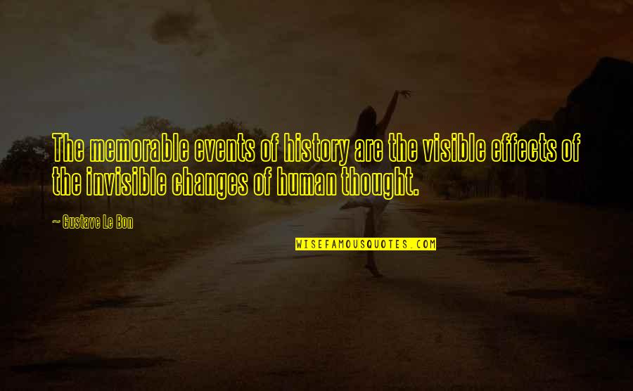 Warm Apple Pie Quotes By Gustave Le Bon: The memorable events of history are the visible