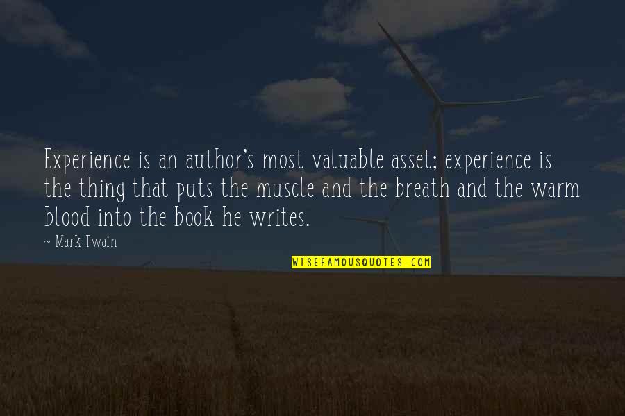 Warm Blood Quotes By Mark Twain: Experience is an author's most valuable asset; experience