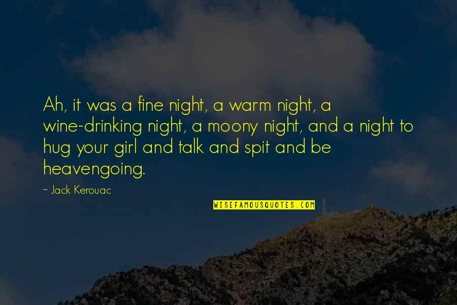 Warm Hug Quotes By Jack Kerouac: Ah, it was a fine night, a warm