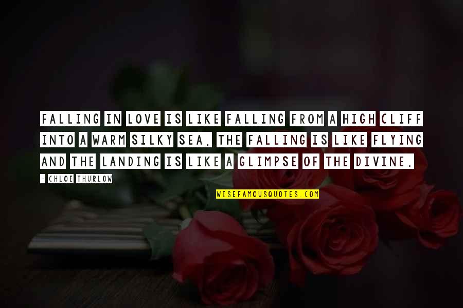Warm Love Quotes By Chloe Thurlow: Falling in love is like falling from a
