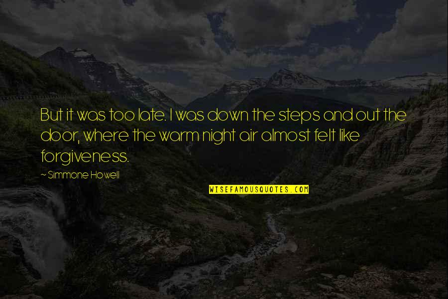Warm Sky Quotes By Simmone Howell: But it was too late. I was down Warm Sky Quotes By Simmone Howell: But it was too late. I was down