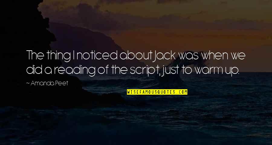Warm Up Quotes By Amanda Peet: The thing I noticed about Jack was when Warm Up Quotes By Amanda Peet: The thing I noticed about Jack was when