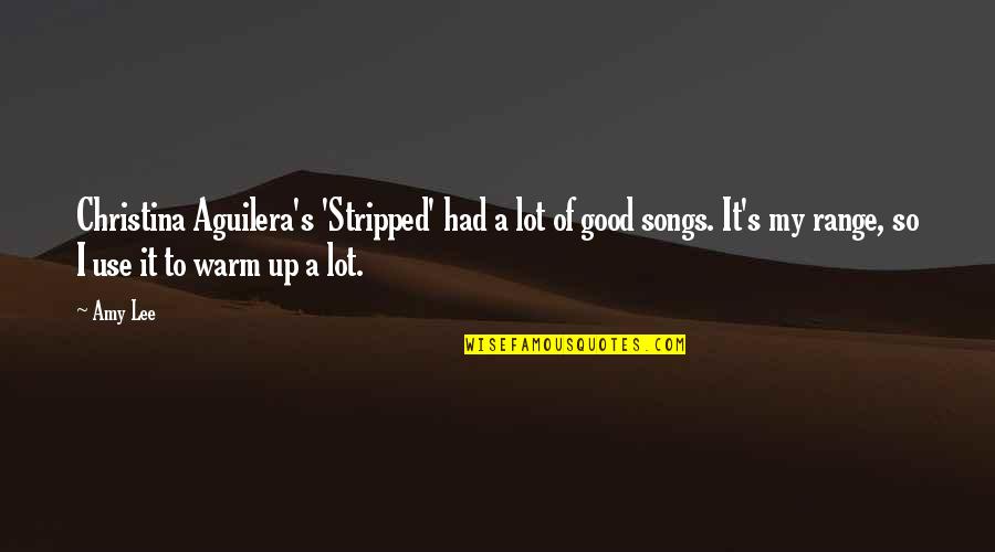 Warm Up Quotes By Amy Lee: Christina Aguilera's 'Stripped' had a lot of good Warm Up Quotes By Amy Lee: Christina Aguilera's 'Stripped' had a lot of good