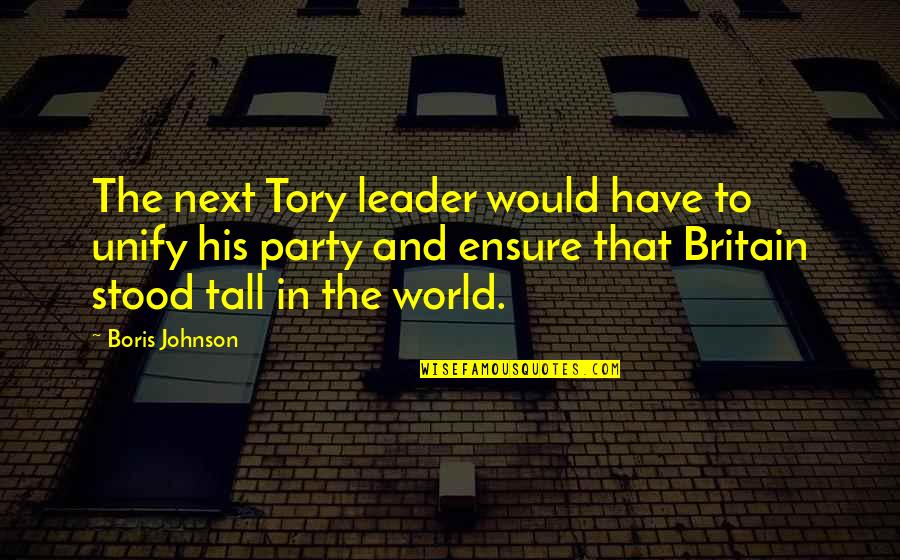 Warmdaddys Braised Quotes By Boris Johnson: The next Tory leader would have to unify Warmdaddys Braised Quotes By Boris Johnson: The next Tory leader would have to unify