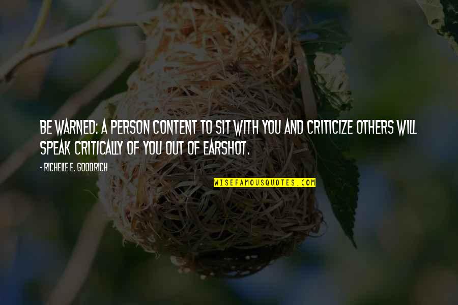 Warmongering Glad Quotes By Richelle E. Goodrich: Be warned: A person content to sit with