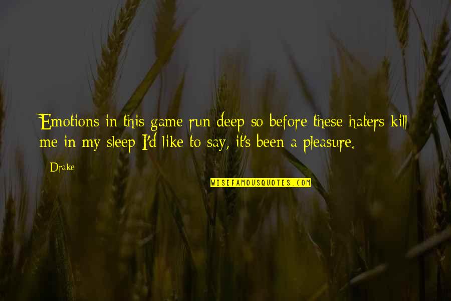 Warmongers Miniatures Quotes By Drake: Emotions in this game run deep so before Warmongers Miniatures Quotes By Drake: Emotions in this game run deep so before