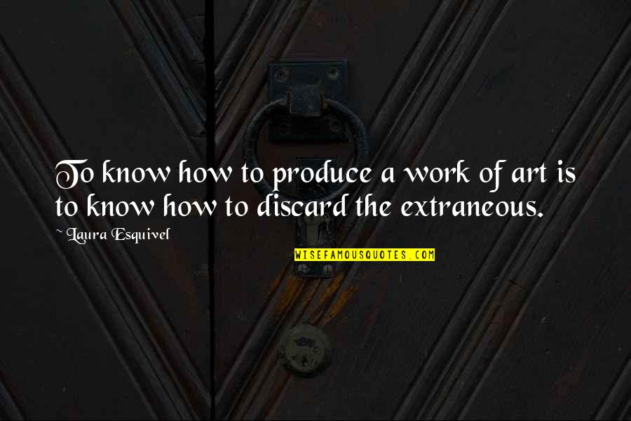 Warmoth Guitars Quotes By Laura Esquivel: To know how to produce a work of