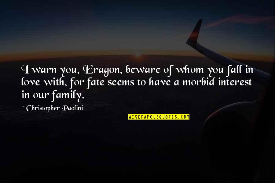 Warn'd Quotes By Christopher Paolini: I warn you, Eragon, beware of whom you