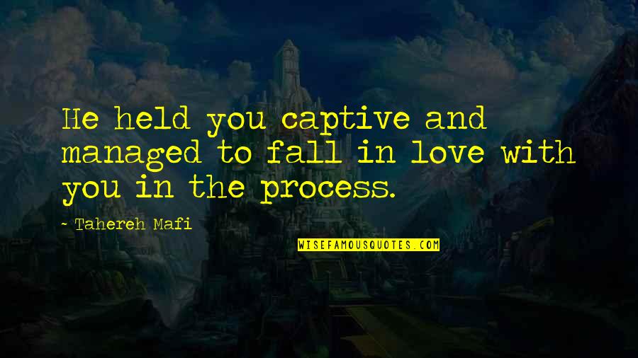 Warner And Juliette Quotes By Tahereh Mafi: He held you captive and managed to fall