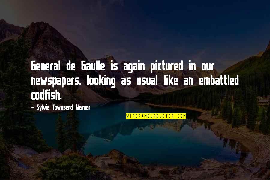 Warner Quotes By Sylvia Townsend Warner: General de Gaulle is again pictured in our Warner Quotes By Sylvia Townsend Warner: General de Gaulle is again pictured in our