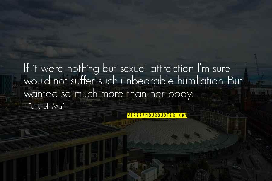 Warner Shatter Me Quotes By Tahereh Mafi: If it were nothing but sexual attraction I'm Warner Shatter Me Quotes By Tahereh Mafi: If it were nothing but sexual attraction I'm