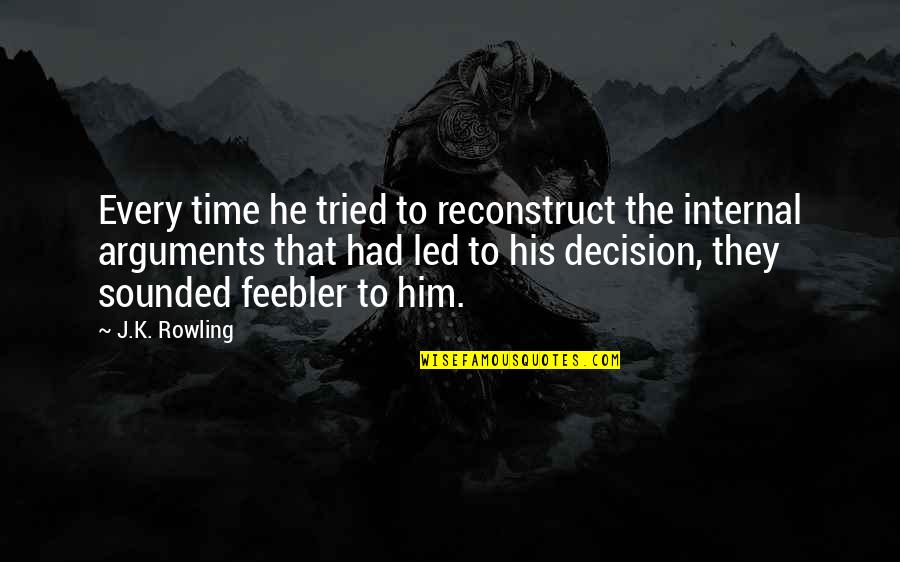 Warnie Lewis Quotes By J.K. Rowling: Every time he tried to reconstruct the internal Warnie Lewis Quotes By J.K. Rowling: Every time he tried to reconstruct the internal