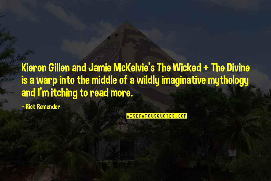 Warp Quotes By Rick Remender: Kieron Gillen and Jamie McKelvie's The Wicked +