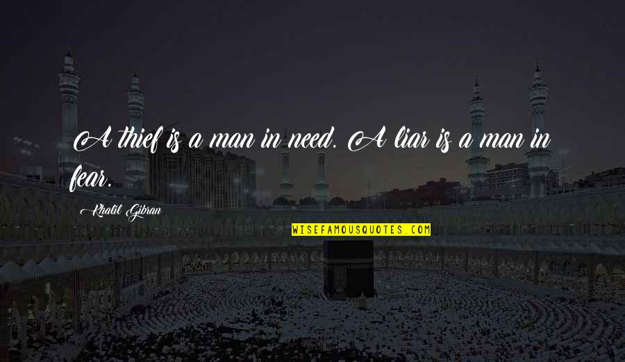 Warp Speed Quotes By Khalil Gibran: A thief is a man in need. A