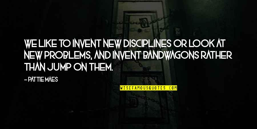 Warpaint Buckcherry Quotes By Pattie Maes: We like to invent new disciplines or look
