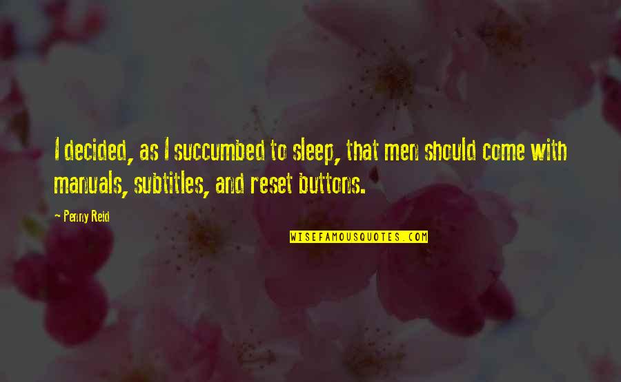 Warplanes Ww1 Quotes By Penny Reid: I decided, as I succumbed to sleep, that Warplanes Ww1 Quotes By Penny Reid: I decided, as I succumbed to sleep, that