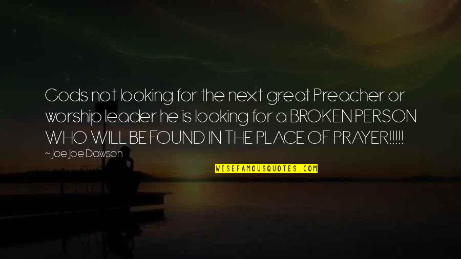 Warraner Quotes By Joe Joe Dawson: Gods not looking for the next great Preacher
