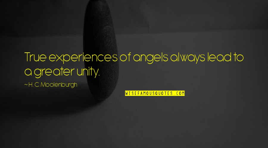 Warranted 22 Quotes By H. C. Moolenburgh: True experiences of angels always lead to a Warranted 22 Quotes By H. C. Moolenburgh: True experiences of angels always lead to a