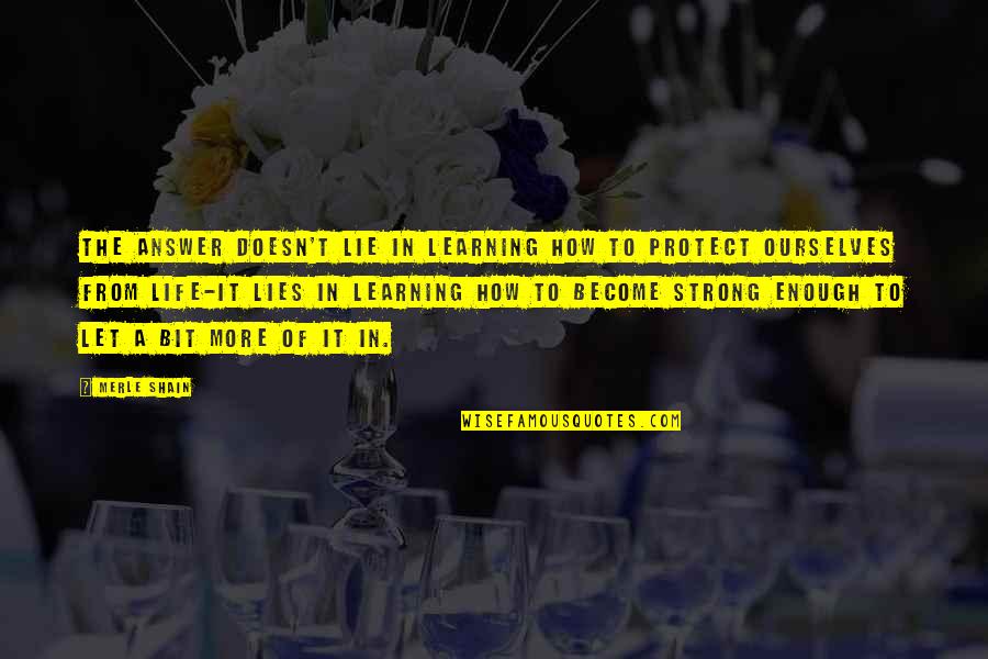 Warred Against Quotes By Merle Shain: The answer doesn't lie in learning how to