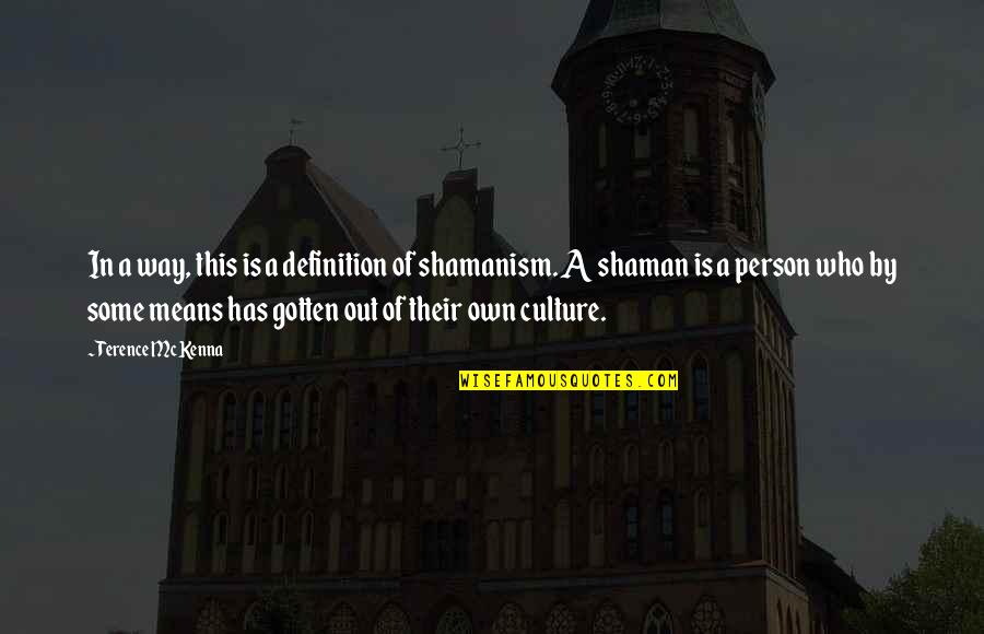 Warred By Husband Quotes By Terence McKenna: In a way, this is a definition of