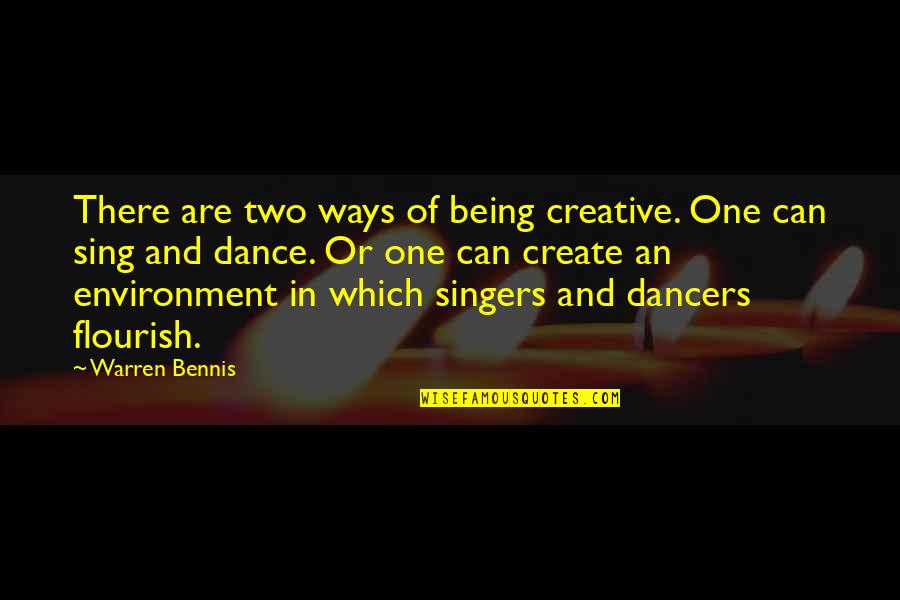 Warren Bennis Quotes By Warren Bennis: There are two ways of being creative. One