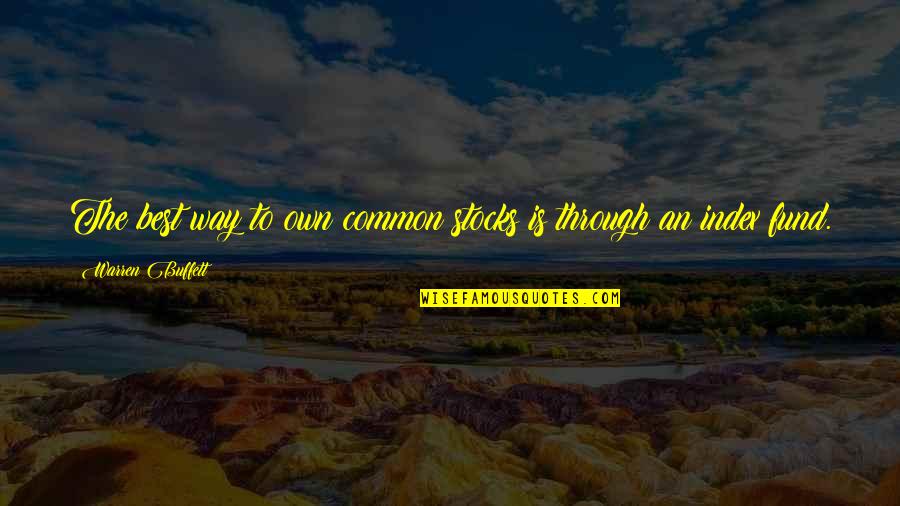 Warren Buffett Best Quotes By Warren Buffett: The best way to own common stocks is Warren Buffett Best Quotes By Warren Buffett: The best way to own common stocks is