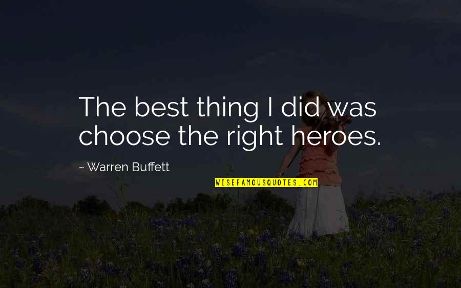 Warren Buffett Best Quotes By Warren Buffett: The best thing I did was choose the Warren Buffett Best Quotes By Warren Buffett: The best thing I did was choose the