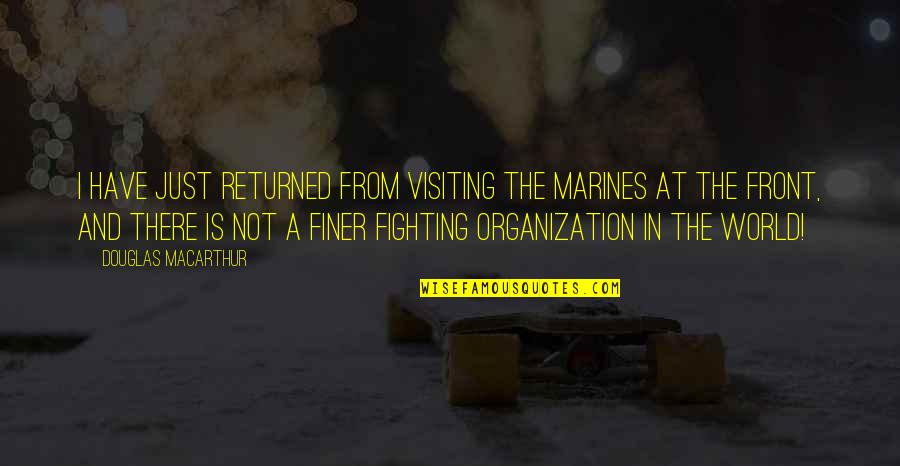 Warren Buffett Dale Carnegie Quotes By Douglas MacArthur: I have just returned from visiting the Marines Warren Buffett Dale Carnegie Quotes By Douglas MacArthur: I have just returned from visiting the Marines