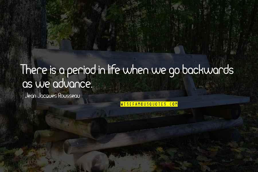Warren Faidley Quotes By Jean-Jacques Rousseau: There is a period in life when we Warren Faidley Quotes By Jean-Jacques Rousseau: There is a period in life when we