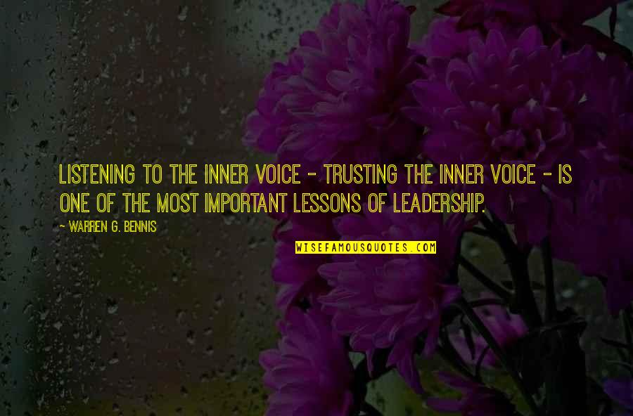 Warren G Quotes By Warren G. Bennis: Listening to the inner voice - trusting the
