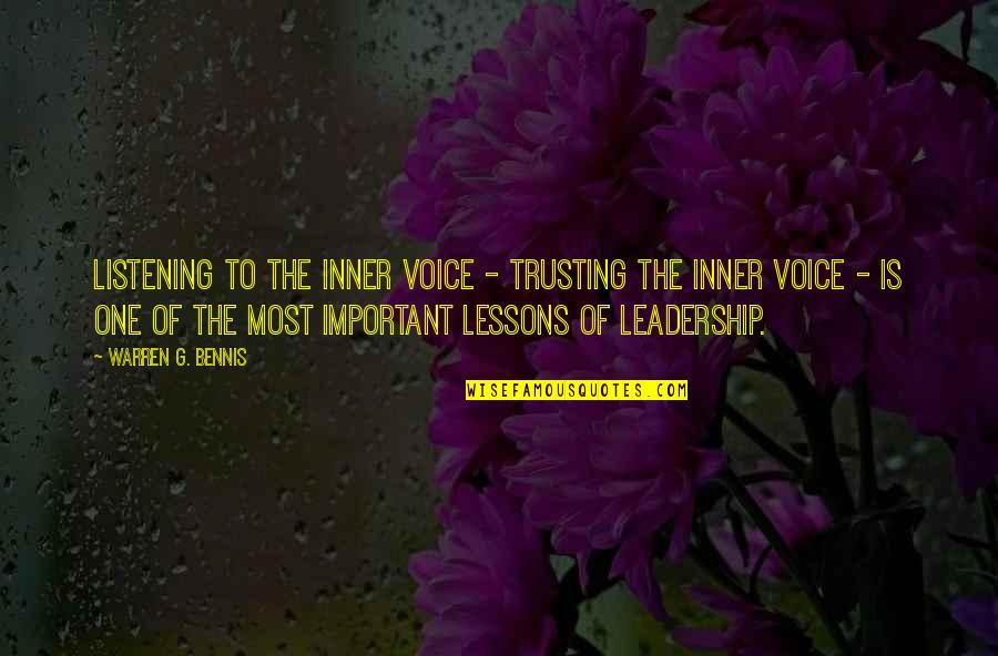 Warren G Quotes By Warren G. Bennis: Listening to the inner voice - trusting the Warren G Quotes By Warren G. Bennis: Listening to the inner voice - trusting the