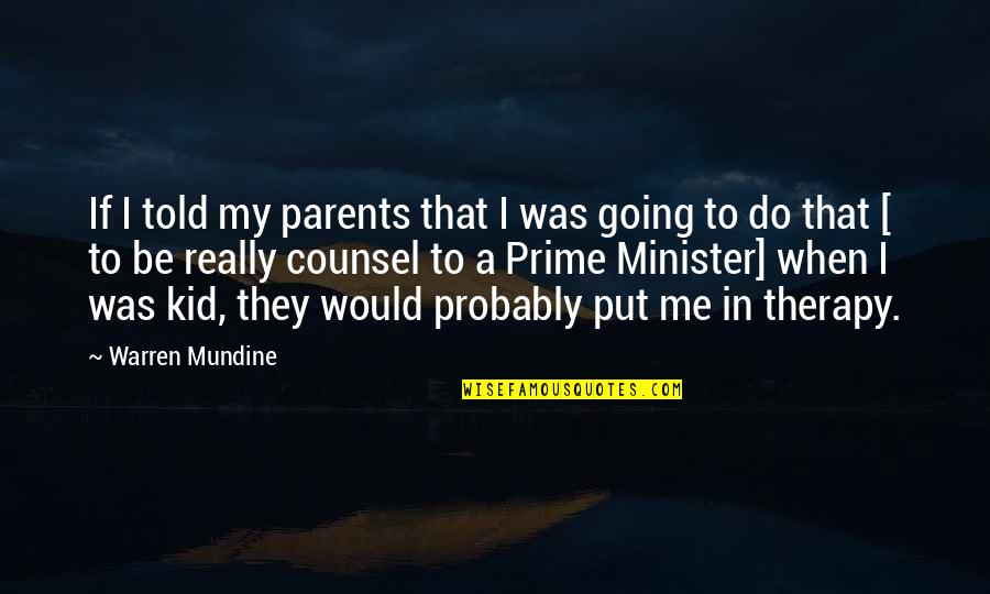 Warren Mundine Quotes By Warren Mundine: If I told my parents that I was