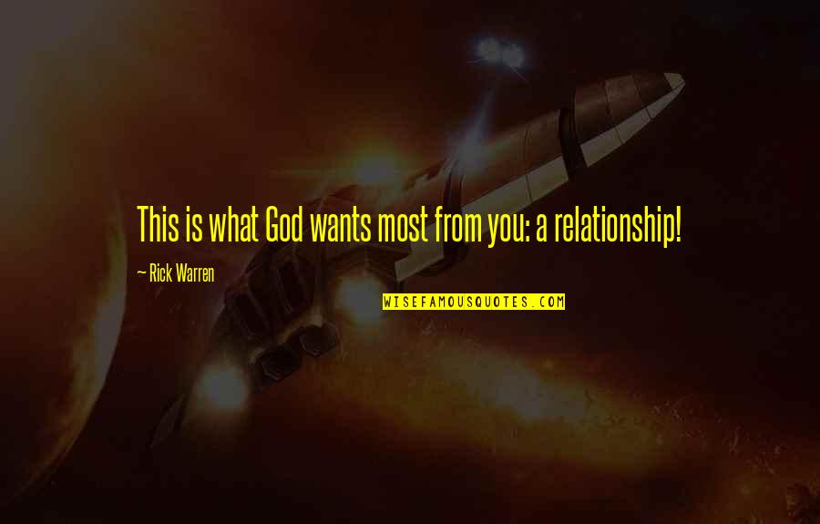 Warren Quotes By Rick Warren: This is what God wants most from you: Warren Quotes By Rick Warren: This is what God wants most from you: