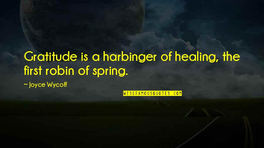 Warren Who Ran Quotes By Joyce Wycoff: Gratitude is a harbinger of healing, the first