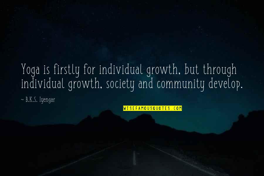 Warren Wholesale Quotes By B.K.S. Iyengar: Yoga is firstly for individual growth, but through Warren Wholesale Quotes By B.K.S. Iyengar: Yoga is firstly for individual growth, but through