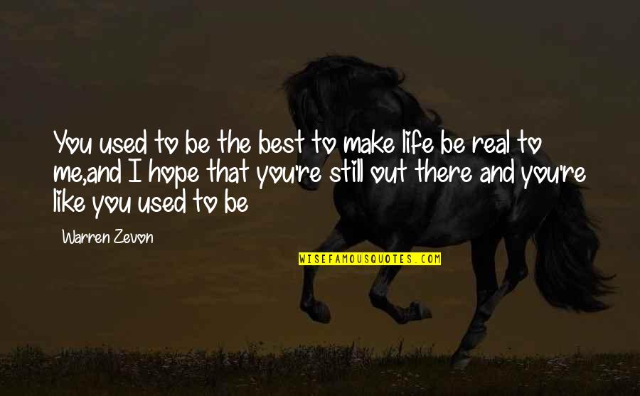 Warren Zevon Quotes By Warren Zevon: You used to be the best to make Warren Zevon Quotes By Warren Zevon: You used to be the best to make