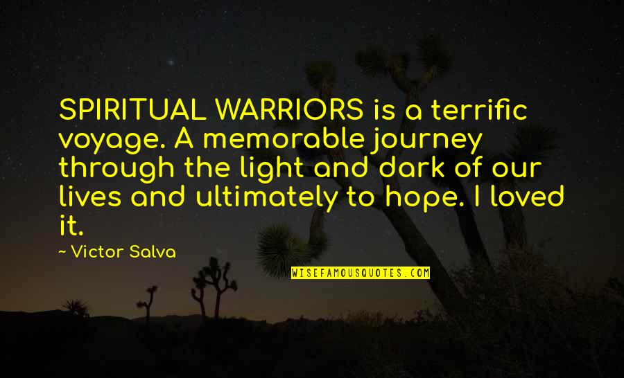 Warrior Of Light Quotes By Victor Salva: SPIRITUAL WARRIORS is a terrific voyage. A memorable