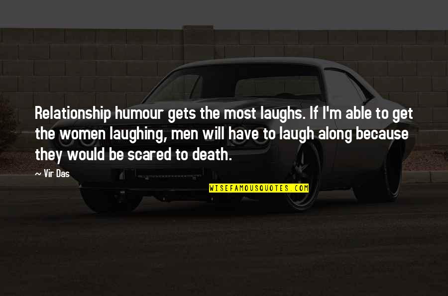 Warriors And Protectors Quotes By Vir Das: Relationship humour gets the most laughs. If I'm
