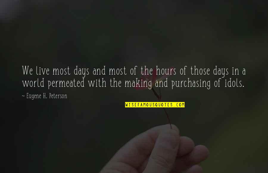 Warriors Dawn Of The Clans Quotes By Eugene H. Peterson: We live most days and most of the