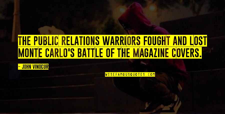 Warriors In Battle Quotes By John Vinocur: The public relations warriors fought and lost Monte