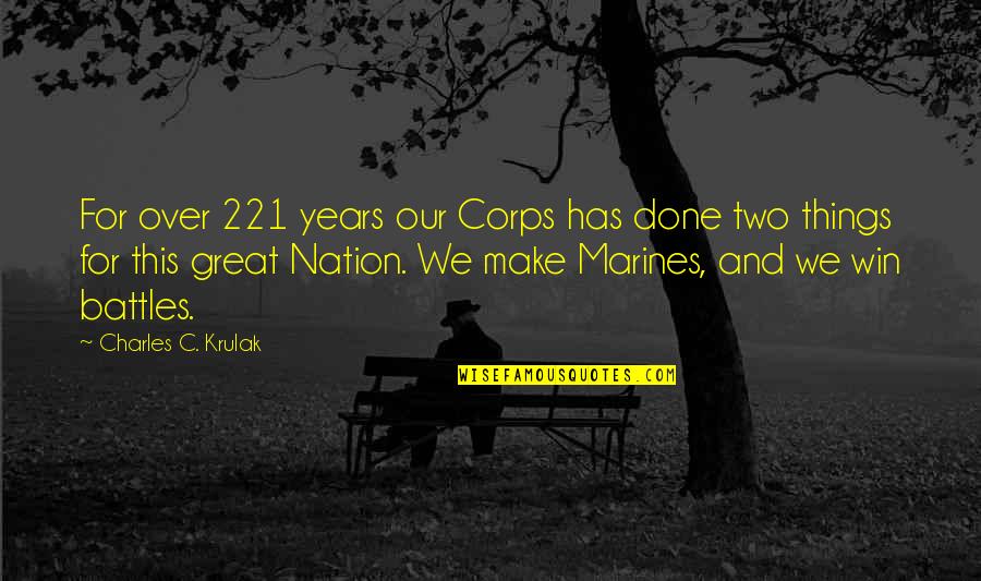 Warriors In Work Quotes By Charles C. Krulak: For over 221 years our Corps has done