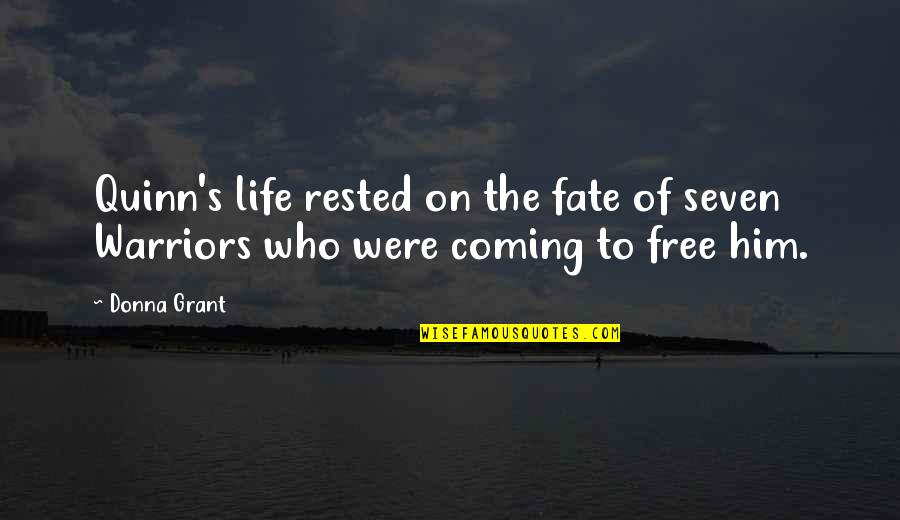 Warriors Of Quotes By Donna Grant: Quinn's life rested on the fate of seven