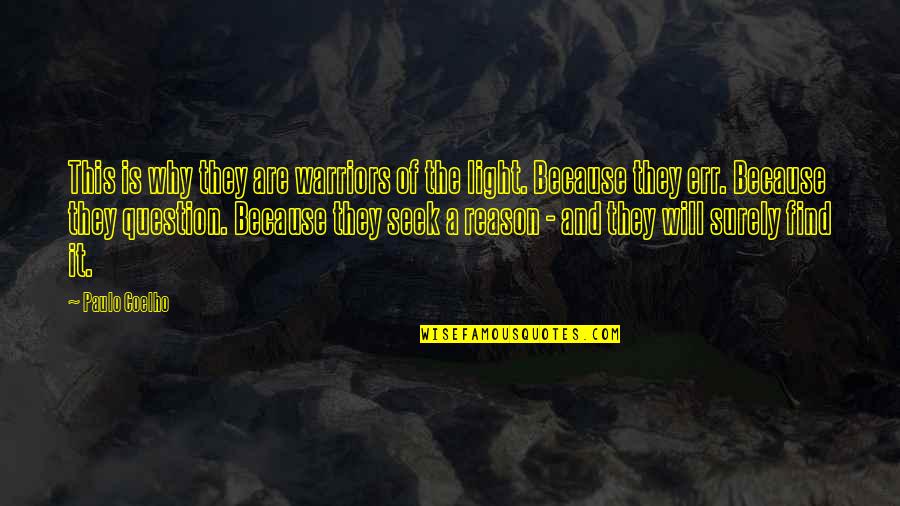 Warriors Of Quotes By Paulo Coelho: This is why they are warriors of the