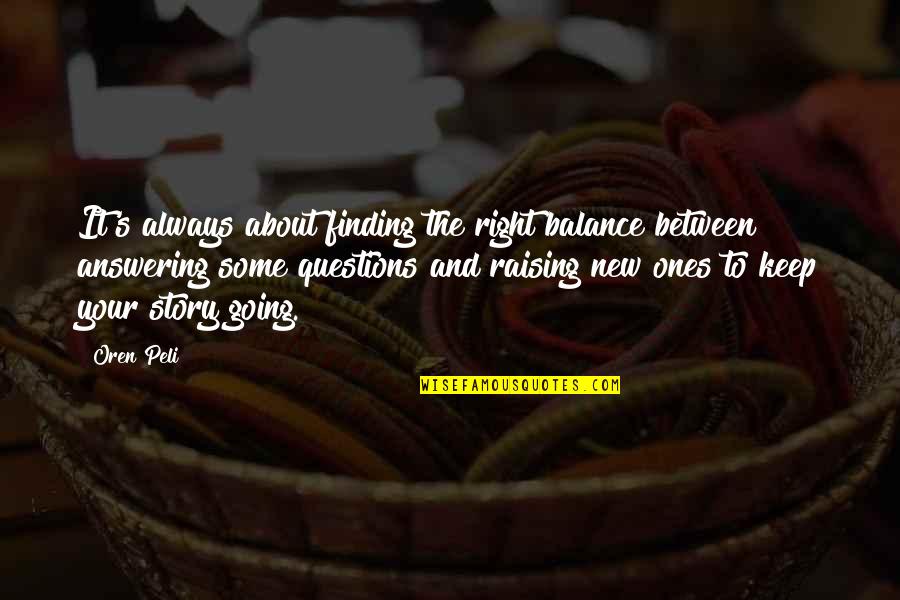 Warsan Shire Picture Quotes By Oren Peli: It's always about finding the right balance between