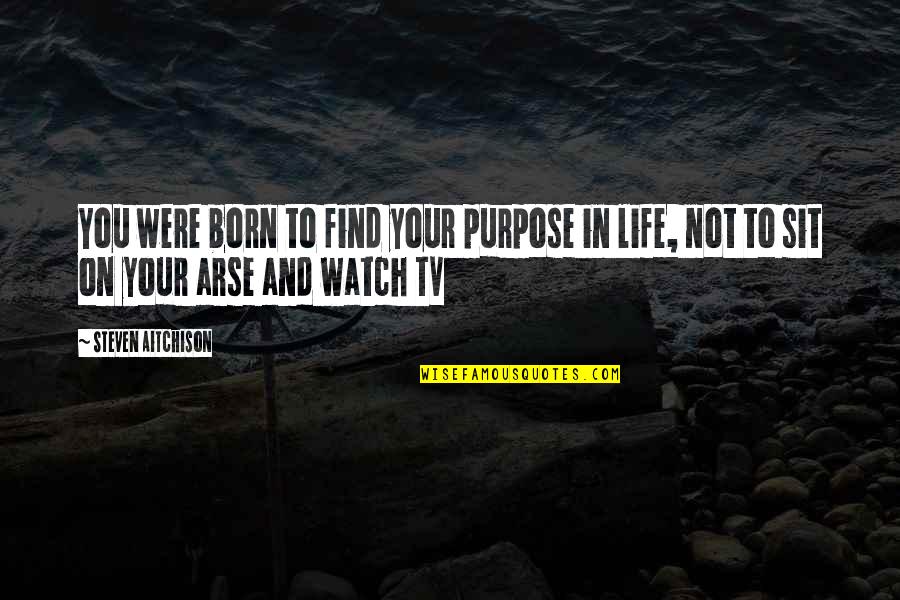 Warsan Shire Picture Quotes By Steven Aitchison: You were born to find your purpose in