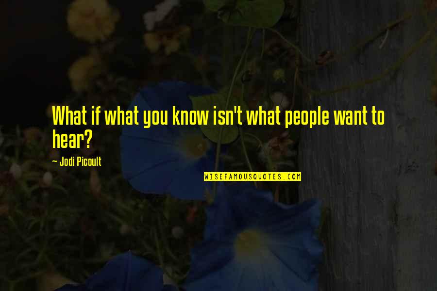 Warsaw Poland Quotes By Jodi Picoult: What if what you know isn't what people