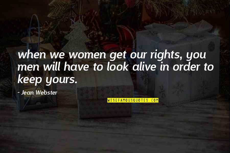 Warshauer Law Quotes By Jean Webster: when we women get our rights, you men
